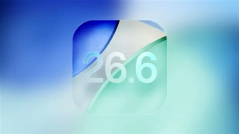 آبل تطلق iOS 26.6 بيتا 1 للمطورين استعدادًا لنظام iOS 27 المرتقب