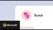 مايكروسوفت تطلق مساعد Scout الذكي: يتعلم من المستخدم ويتطور معه